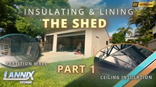 Insulating & Lining The Shed – Part 1
