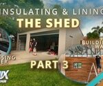 Insulating & Lining The Shed – Part 3