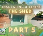 Insulating & Lining The Shed – Part 5